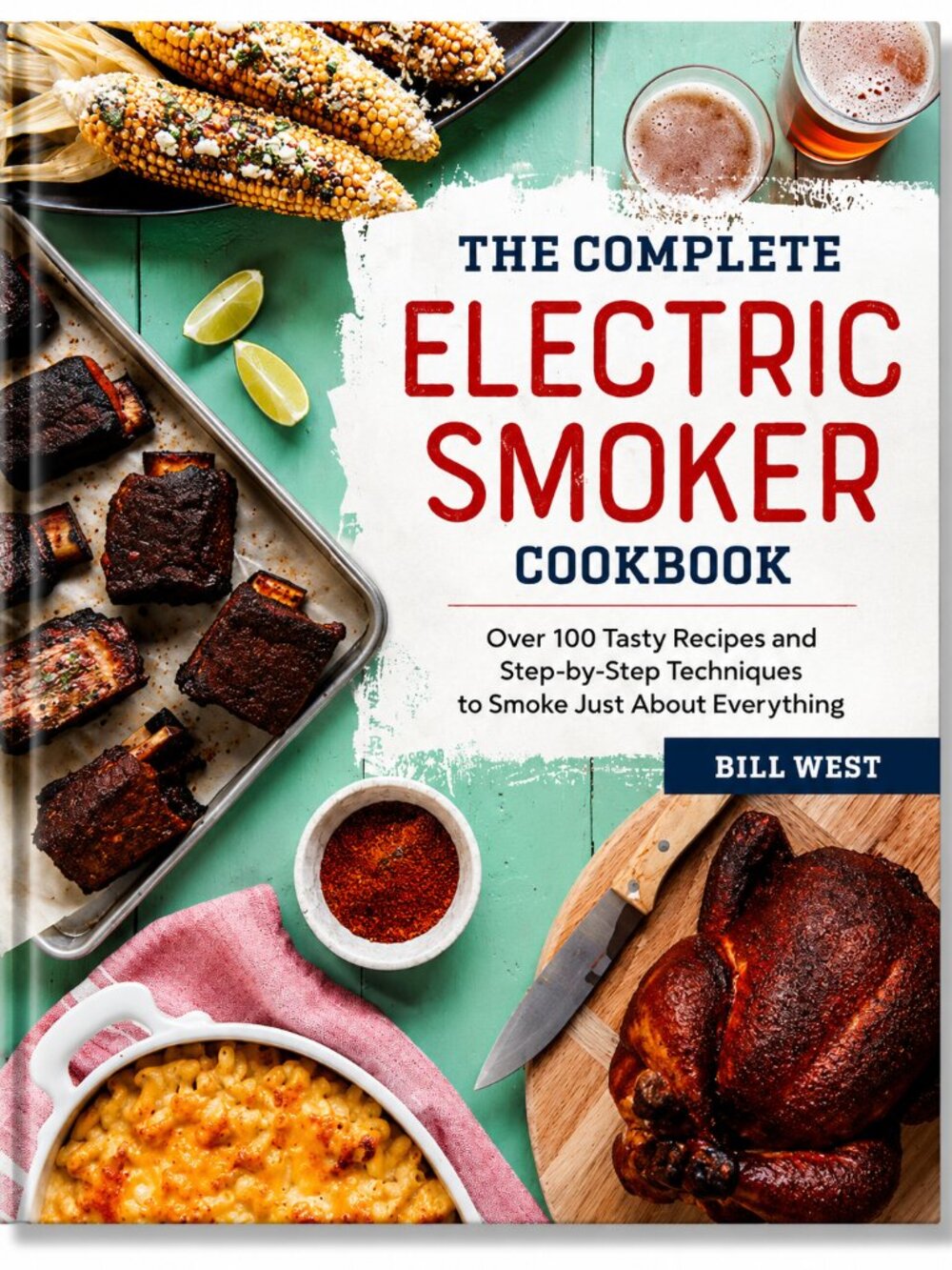 The Complete Electric Smoker Cookbook by Bill West - Paperback